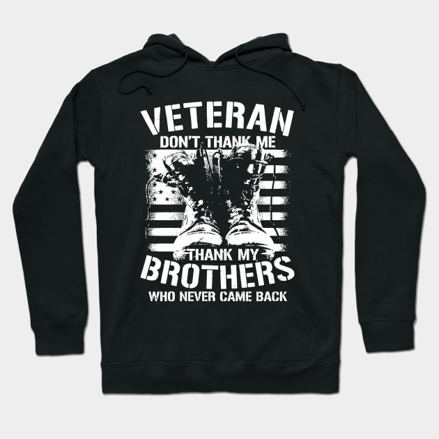 Veteran Dont Thank Me Thank My Brother Who Never Came Back Hoodie by Dumastore12